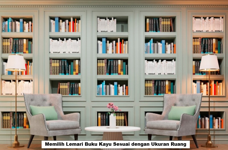 Memilih Lemari Buku Kayu Sesuai dengan Ukuran Ruang